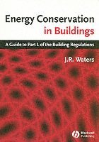 Waters, J. R. (honorary Research Fellow, Coventry - Energy conservation in buildings - a guide to part l of the building regula, Pocket