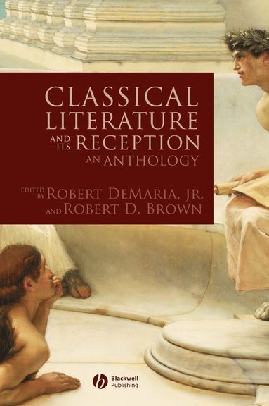 DeMaria, Brown RD, Robert DeMaria Jr., Robert D. Brown - Classical Literature and its Reception, Inbunden