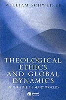 bokomslag Theological Ethics and Global Dynamics