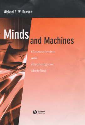 Michael R. W. Dawson, Michael R. W. (University of Alberta) Dawson, Michael R W Dawson - Minds and Machines, Inbunden