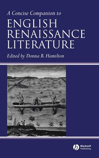 bokomslag A Concise Companion to English Renaissance Literature
