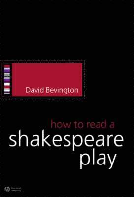 David Bevington - How to Read a Shakespeare Play, Häftad