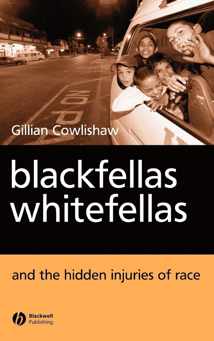 Blackfellas, Whitefellas, and the Hidden Injuries of Race 1