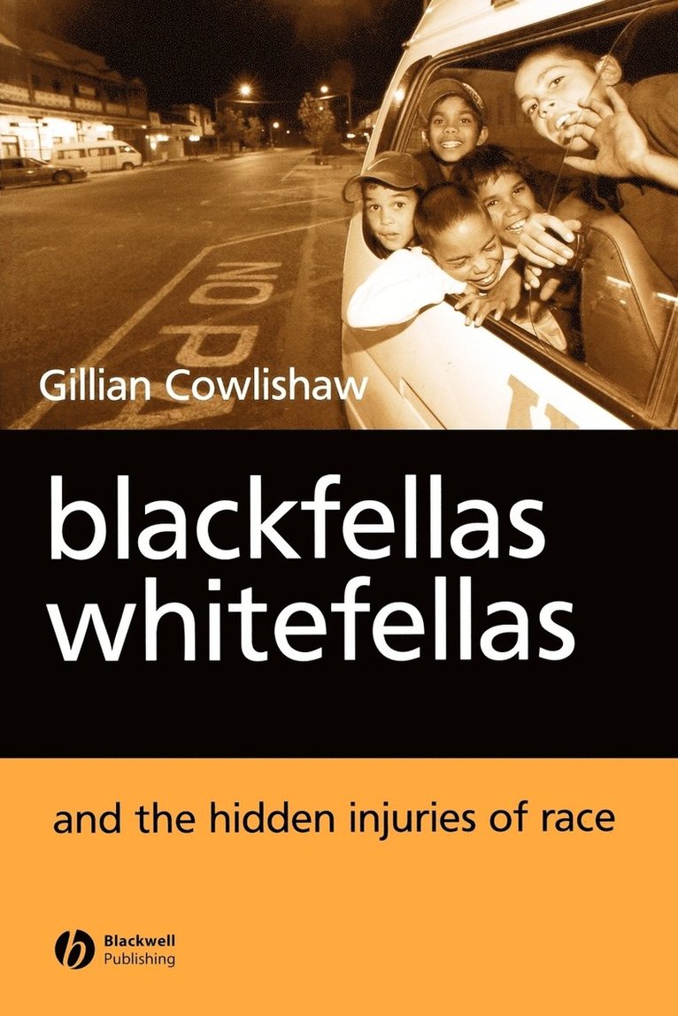 Blackfellas, Whitefellas, and the Hidden Injuries of Race 1