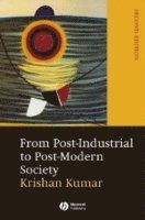 Krishan Kumar - From Post-Industrial to Post-Modern Society, Häftad