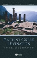 Sarah Iles Johnston - Ancient Greek Divination, Inbunden