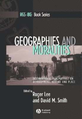 Roger Lee, David M. Smith - Geographies and Moralities, Inbunden