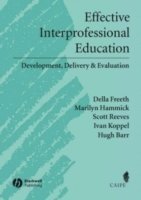Della S. Freeth, Marilyn Hammick, Scott Reeves, Ivan Koppel, Hugh Barr - Effective Interprofessional Education, Inbunden