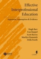 Hugh Barr, Ivan Koppel, Scott Reeves, Marilyn Hammick, Della S. Freeth - Effective Interprofessional Education, Inbunden