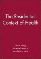 Terry A. Hartig, Roderick Lawrence, Irene Hanson Frieze - Residential Context of Health, Häftad