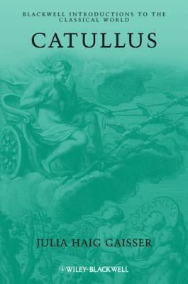 Julia Haig Gaisser - Catullus, Inbunden