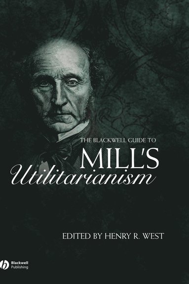 West, Henry West - Blackwell Guide to Mill's Utilitarianism, Inbunden
