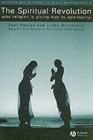 bokomslag The Spiritual Revolution: Why Religion is Giving Way to Spirituality