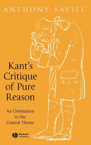 Anthony Savile - Kant's Critique of Pure Reason, Inbunden