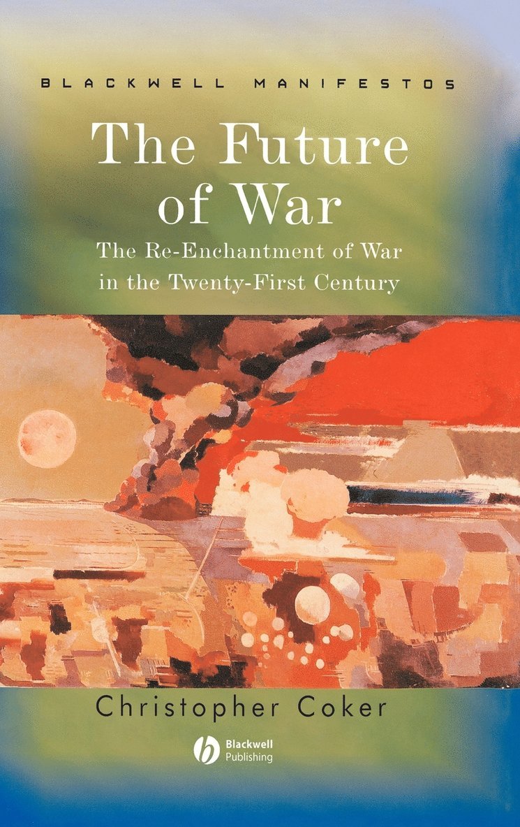 Christopher Coker, Coker - Future of War, Inbunden