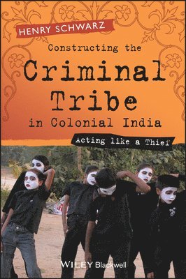 Constructing the Criminal Tribe in Colonial India 1