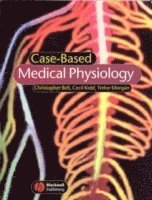 Christopher Bell, Cecil Kidd, Trefor Morgan - Case-based Medical Physiology, Häftad