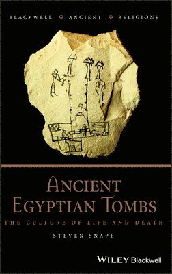 Steven Snape - Ancient Egyptian Tombs, Inbunden