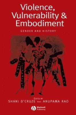 Shani D'Cruze, Anupama Rao - Violence, Vulnerability and Embodiment, Häftad