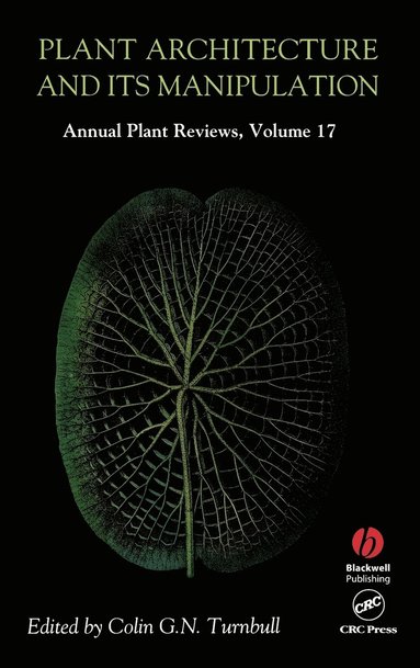 Turnbull, Colin G. N. Turnbull - Annual Plant Reviews, Plant Architecture and its Manipulation, Inbunden