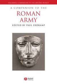 bokomslag A Companion to the Roman Army