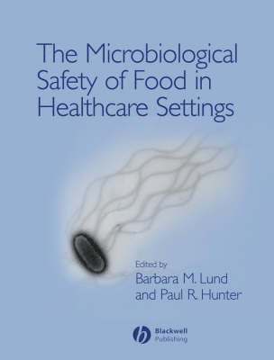 The Microbiological Safety of Food in Healthcare Settings 1