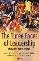 Mary Jo Hatch, Monika Kostera, Andrzej K. Kozminski, Andrzej K Kozminski - Three Faces of Leadership, Inbunden
