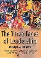 Mary Jo Hatch, Monika Kostera, Andrzej K. Kozminski - Three Faces of Leadership, Häftad