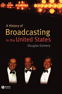 bokomslag A History of Broadcasting in the United States