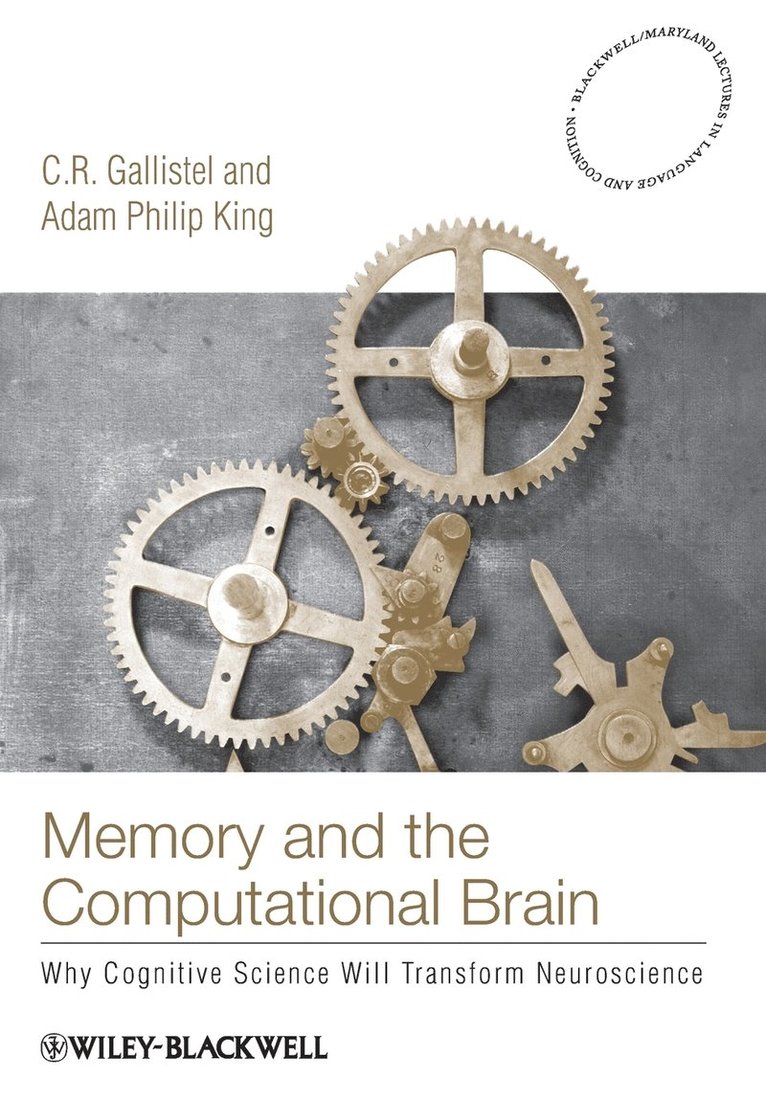 C. R. Gallistel, Adam Philip King, Gallistel, King, C R Gallistel - Memory and the Computational Brain, Häftad