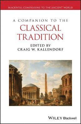 A Companion to the Classical Tradition 1