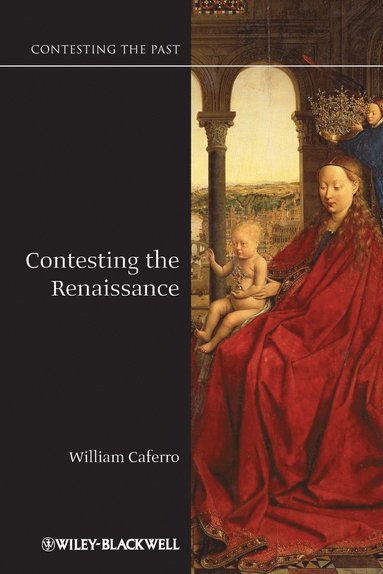 William Caferro - Contesting the Renaissance, Häftad
