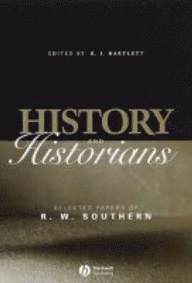 R. W. Southern, Richard J. Bartlett - History and Historians, Inbunden
