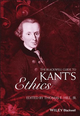 Thomas E. Hill, Thomas E. Hill Jr. - Blackwell Guide to Kant's Ethics, Häftad