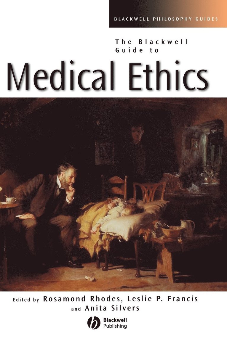 Blackwell Guide to Medical Ethics
