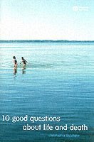 10 Good Questions About Life And Death
