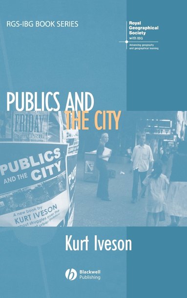 Kurt Iveson - Publics and the City, Inbunden