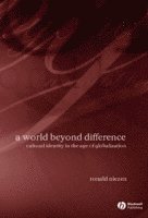 bokomslag A World Beyond Difference: Cultural Identity in the Age of Globalization