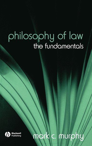 Mark C. Murphy - Philosophy of Law, Inbunden