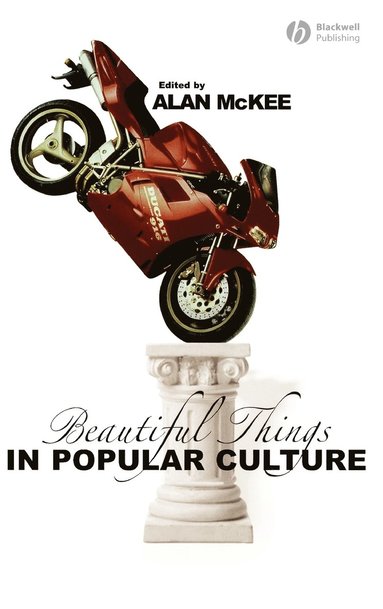 McKee, Alan McKee - Beautiful Things in Popular Culture, Inbunden