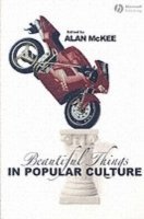 Alan McKee - Beautiful Things in Popular Culture, Häftad