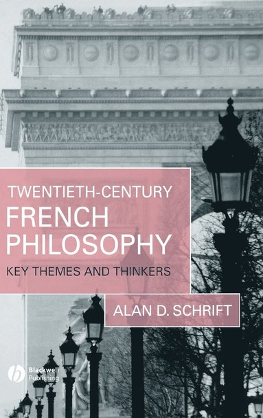 Alan D. Schrift - Twentieth-Century French Philosophy, Inbunden
