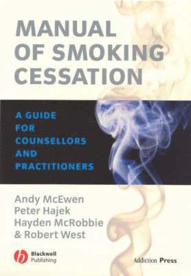 Andy McEwen, Peter Hajek, Hayden McRobbie, Robert West - Manual of Smoking Cessation, Häftad