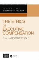 The Ethics of Executive Compensation 1