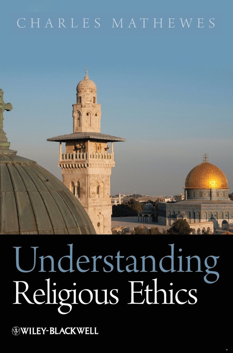 Charles Mathewes, Mathewes - Understanding Religious Ethics, Inbunden
