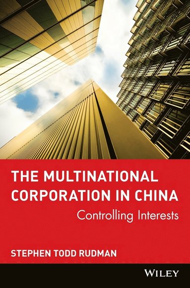 Stephen Todd Rudman - Multinational Corporation in China, Inbunden