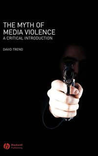 bokomslag The Myth of Media Violence