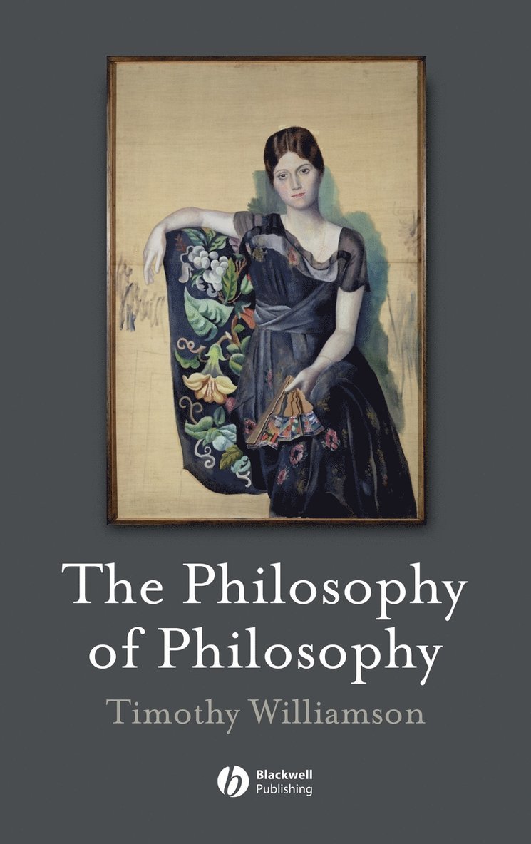 Timothy Williamson, WILLIAMSON - Philosophy of Philosophy, Inbunden
