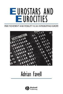 Adrian Favell - Eurostars and Eurocities, Häftad