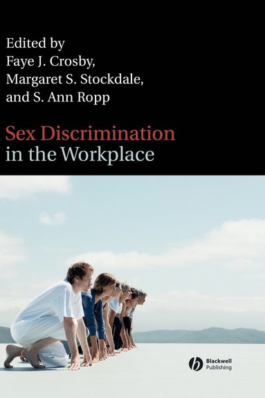 CROSBY, Faye J. Crosby, Margaret S. Stockdale, S. Ann Ropp - Sex Discrimination in the Workplace, Inbunden